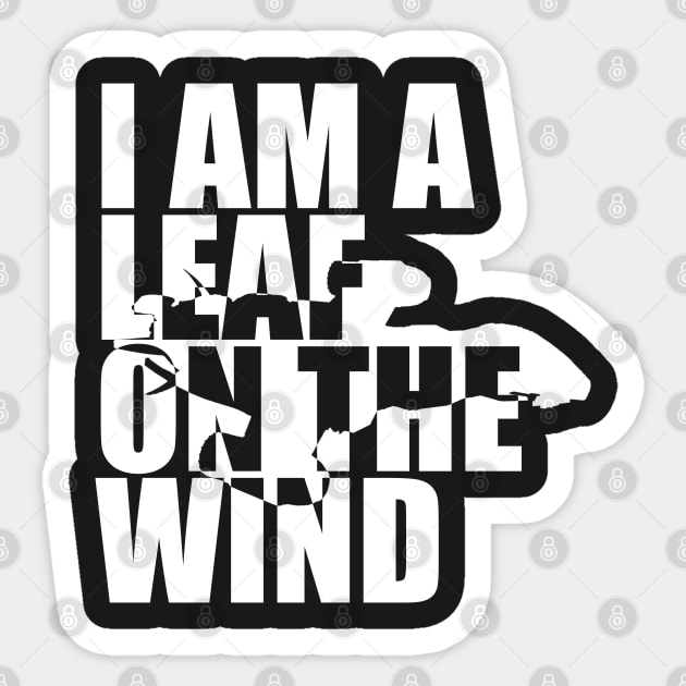 I Am A Leaf On The Wind (white) Sticker by randomgeekery